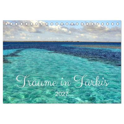 Träume in Türkis - Bilder aus Kuba (Tischkalender 2027 DIN A5 quer), CALVENDO Monatskalender