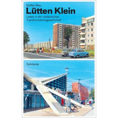 Lütten Klein, Gebundene Ausgabe von Steffen Mau, Suhrkamp, 978-3-518-42894-8