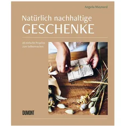 Natürlich nachhaltige Geschenke, Ratgeber von Angela Maynard