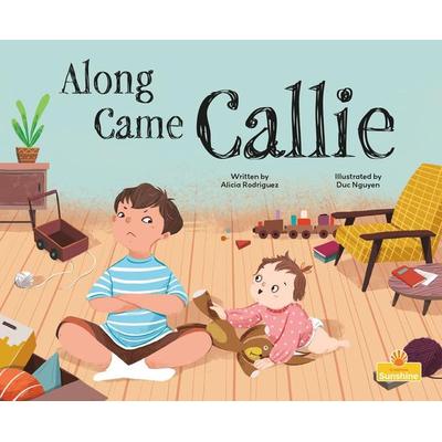 Along Came Callie, Gebundene Ausgabe von Alicia Rodriguez, Crabtree, 978-1-03-966115-8