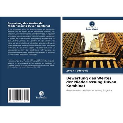 Bewertung des Wertes der Niederlassung Duvan Kombinat, Taschenbuch von Zoran Todorovic, Verlag Unser Wissen, 978-620-7-57723-1