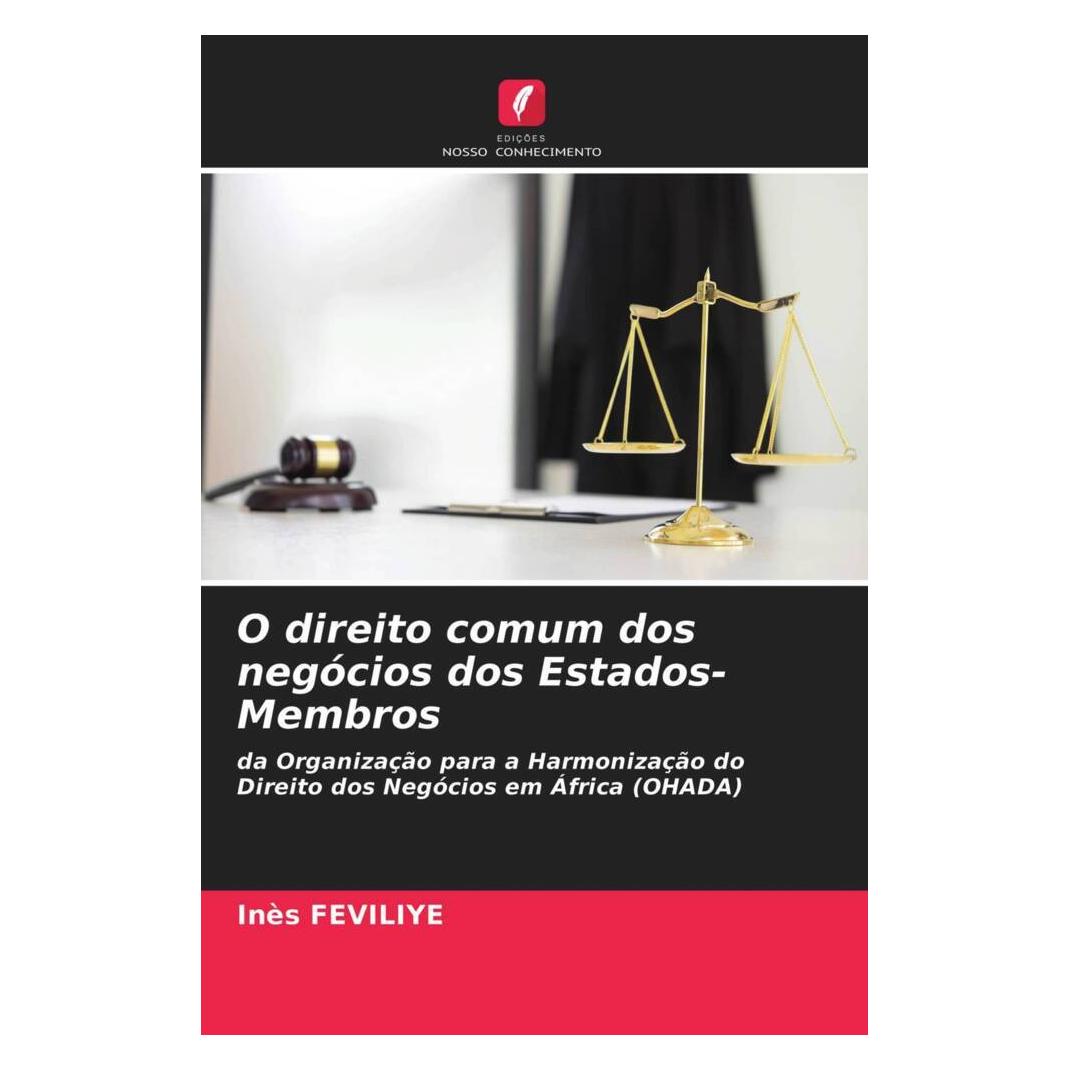 Edicoes Nosso Conhecimento O direito comum dos negócios dos Estados-Membros (Portugiesisch, Softcover, Inès FÉVILIYÉ) (51486591)