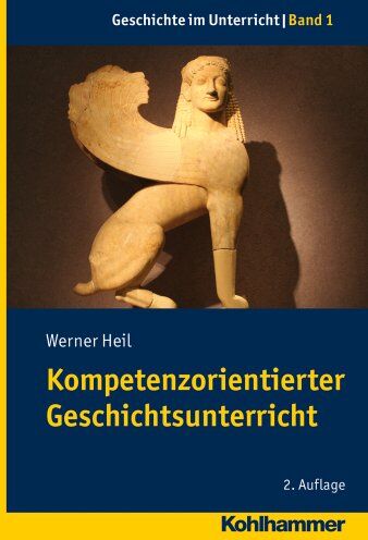 Werner Heil - Kompetenzorientierter Geschichtsunterricht (Gechichte Im Unterricht) - Preis vom 11.10.2026 15:43:13 h