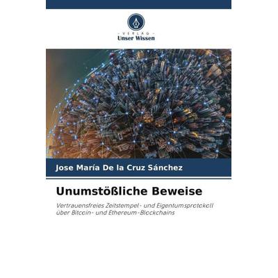 Unumstößliche Beweise, Taschenbuch von Jose María De la Cruz Sánchez, Verlag Unser Wissen, 978-620-5-47514-0