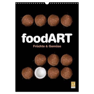 foodART - Früchte und Gemüse (Wandkalender 2027 DIN A3 hoch), CALVENDO Monatskalender