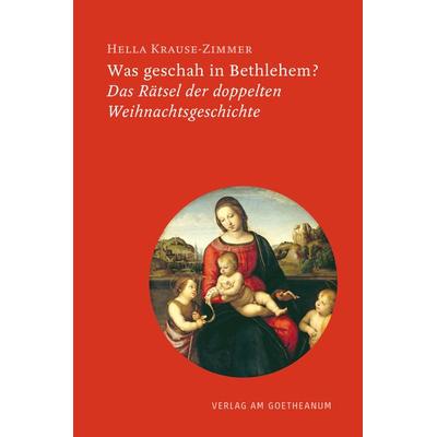 Was geschah in Bethlehem?, Gebundene Ausgabe von Hella Krause-Zimmer, Verlag am Goetheanum, 978-3-7235-1773-4