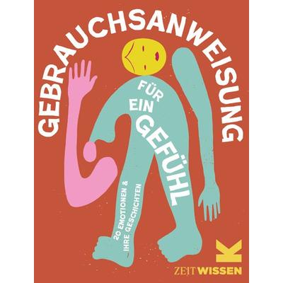 Gebrauchsanweisung für ein Gefühl, Nonbook von ZEIT Wissen, Laurence King Verlag, 978-3-96244-437-2