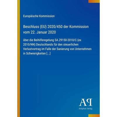 Beschluss (EU) 2020/450 der Kommission vom 22. Januar 2020, Taschenbuch von Europäische Kommission, Antiphon Verlag, 978-3-387-71575-0
