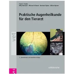 Praktische Augenheilkunde für den Tierarzt, Fachbücher von Milton Wyman, Willy Neumann, Bernhard M. Spiess, Frans C. Stades, Michael H. Boevé