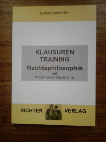Jochen Zenthöfer - Rechtsphilosophie: Klausurentraining - mit Allgemeiner Staatslehre - Preis vom 11.10.2026 15:43:13 h