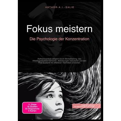 Fokus meistern: Die Psychologie der Konzentration, Taschenbuch von Hathor A.I. Salie, Epubli, 978-3-565-18597-9