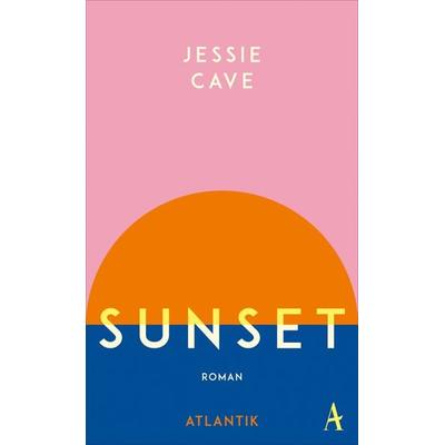 Sunset, Gebundene Ausgabe von Jessie Cave, Atlantik Verlag, 978-3-455-01507-2