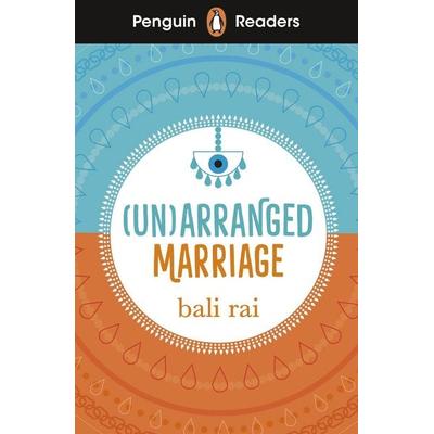 Penguin Readers Level 5: (Un)arranged Marriage (ELT Graded Reader), Taschenbuch von Bali Rai, Penguin Books Ltd, 978-0-241-63686-2