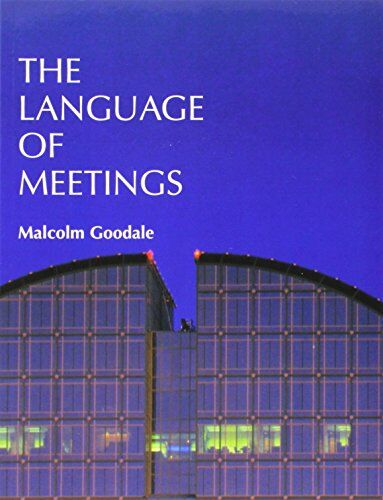 Malcolm Goodale - The Language of Meetings - Preis vom 05.10.2026 03:47:11 h