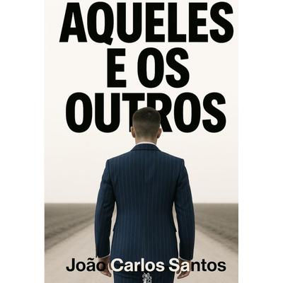 Aqueles e os Outros, Gebundene Ausgabe von João Carlos Dias dos Santos, Iesjc Press, 978-94-037-9652-9