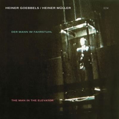 Goebbels, H: Mann Im Fahrstuhl - Heiner Goebbels,Heiner Müller, CD