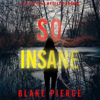 So Insane (A Faith Bold FBI Suspense Thriller—Book Nine) - Blake Pierce, Audio, 9798341593640