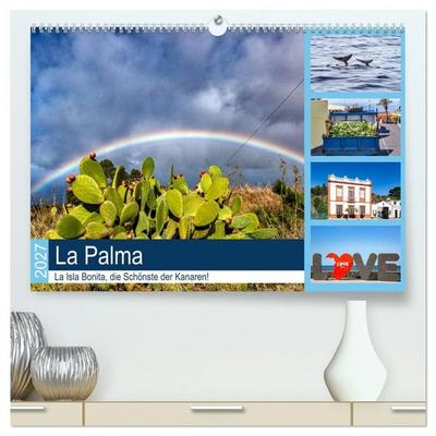La Palma - La Isla Bonita, die Schönste der Kanaren (hochwertiger Premium Wandkalender 2027 DIN A2 quer), Kunstdruck in Hochglanz