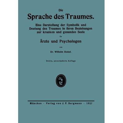 Die Sprache des Traumes, Taschenbuch von Wilhelm Stekel, Springer Berlin, 978-3-642-90429-5