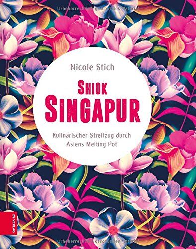Nicole Stich - Shiok Singapur: Kulinarischer Streifzug durch Asiens Melting Pot - Preis vom 13.10.2026 11:25:28 h