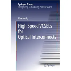 High Speed VCSELs for Optical Interconnects, Fachbücher von Alex Mutig