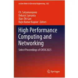 High Performance Computing and Networking, Fachbücher von Xiao-Zhi Gao, Ch. Satyanarayana, Debasis Samanta, Rajiv Kumar Kapoor, Samanta Debasis, Gao Xiao-Zhi