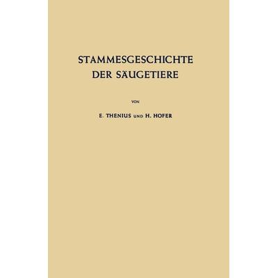 Stammesgeschichte der Säugetiere, Taschenbuch von E. Thenius,H. Hofer, Springer Berlin, 978-3-642-88236-4