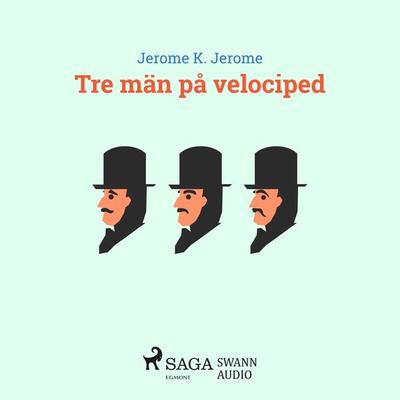 Tre män på velociped - Jerome K. Jerome, Audio, 9788711772362