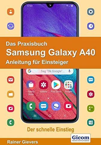 Rainer Gievers - Das Praxisbuch Samsung Galaxy A40 - Anleitung für Einsteiger - Preis vom 16.10.2026 11:41:07 h