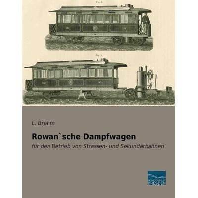Rowan`sche Dampfwagen, Taschenbuch von L. Brehm, Fachbuchverlag Dresden, 978-3-95692-478-1