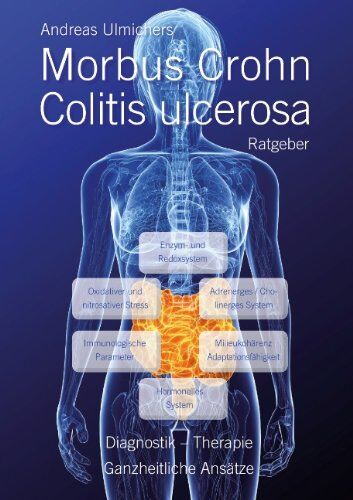 Andreas Ulmicher - Andreas Ulmichers Morbus Crohn - Colitis ulcerosa Ratgeber: Diagnostik, Therapie - Ganzheitliche Ansätze - Preis vom 17.10.2026 19:25:27 h