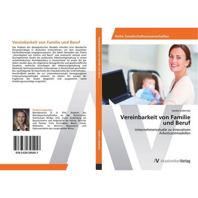 Vereinbarkeit von Familie und Beruf, Taschenbuch von Sandra Lubensky, AV Akademikerverlag, 978-3-639-39545-7