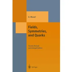 Fields, Symmetries, and Quarks, Fachbücher von Ulrich Mosel