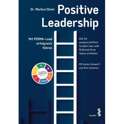 Positive Leadership, Taschenbuch von Markus Ebner, Facultas, 978-3-7089-2428-1