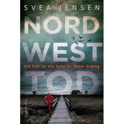 Nordwesttod, Taschenbuch von Svea Jensen, HarperCollins, 978-3-7499-0003-9