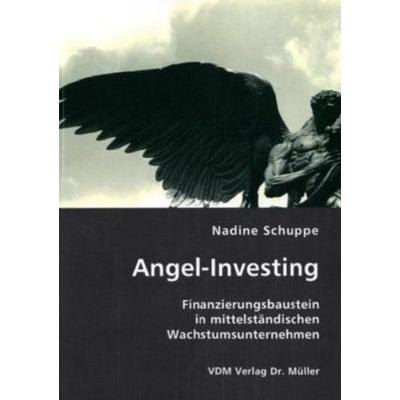 Angel-Investing, Taschenbuch von Nadine Schuppe, VDM, 978-3-86550-643-6