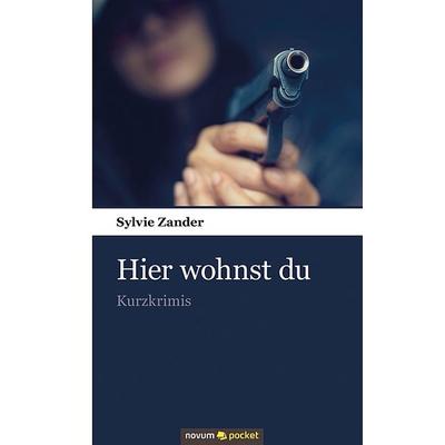 Hier wohnst du, Taschenbuch von Sylvie Zander, Novum Verlag, 978-3-99010-924-3