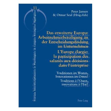 Peter Lang Das erweiterte Europa: Arbeitnehmerbeteiligung an der Entscheidungsfindung im Unternehmen / L'Europe (Softcover, Otmar Seul, Peter Jansen) (56029208)