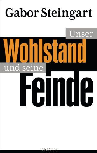 Gabor Steingart - Unser Wohlstand und seine Feinde - Preis vom 10.10.2026 11:48:34 h