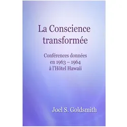 La Conscience transformée, Sachbücher von Joel S. Goldsmith