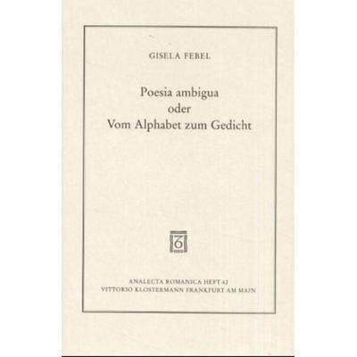 Poesia ambigua oder Vom Alphabet zum Gedicht, Taschenbuch von Gisela Febel, Klostermann, Vittorio, 978-3-465-03065-2