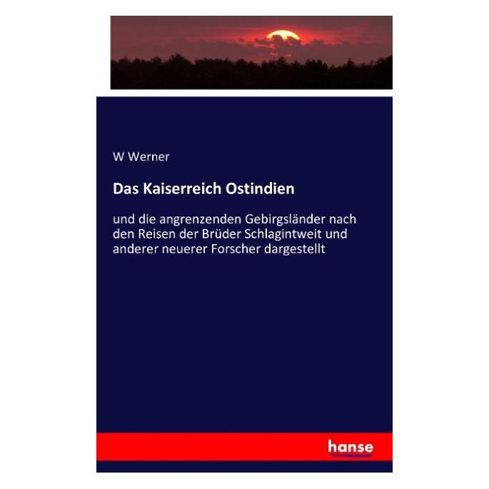 Hansebooks Das Kaiserreich Ostindien (Deutsch, Softcover, W Werner) (55843602)