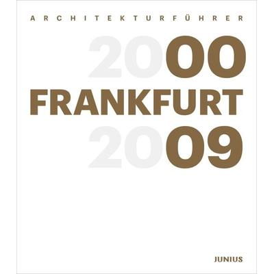 Architekturführer Frankfurt 2000–2009, Taschenbuch von , Junius