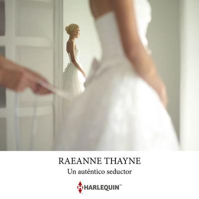 Un auténtico seductor - RaeAnne Thayne, Audio, 9788410625532
