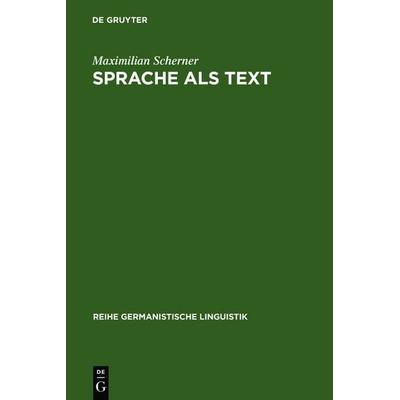Sprache als Text, Gebundene Ausgabe von Maximilian Scherner, De Gruyter, 978-3-484-31048-3