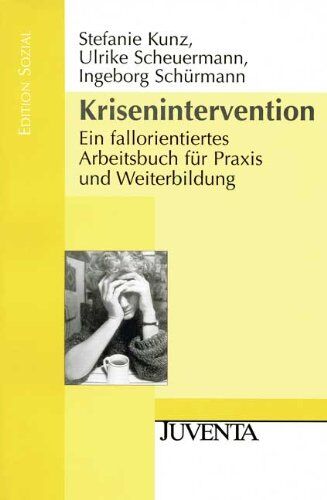 Stefanie Kunz - Krisenintervention: Ein fallorientiertes Arbeitsbuch für Praxis und Weiterbildung (Edition Sozial) - Preis vom 04.10.2026 03:51:26 h