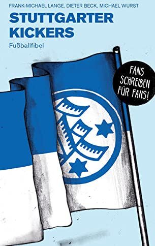 Frank-Michael Lange - Stuttgarter Kickers: Fußballfibel (Bibliothek des Deutschen Fußballs, 46) - Preis vom 19.10.2026 19:33:35 h