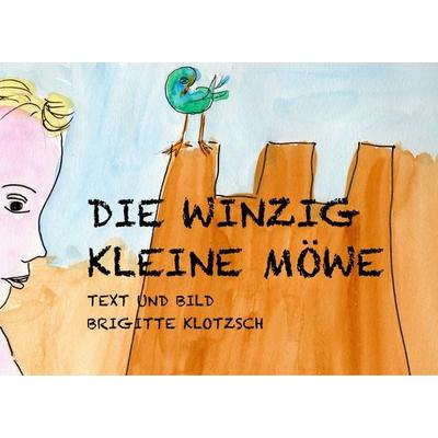 Die winzig kleine Möwe, Taschenbuch von Brigitte Klotzsch, BoD – Books on Demand, 978-3-7528-8057-1