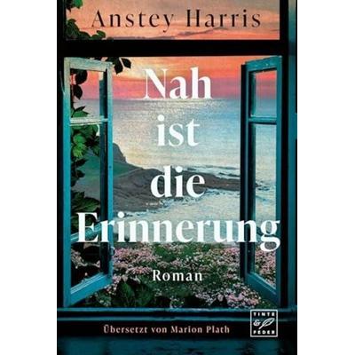 Nah ist die Erinnerung, Taschenbuch von Anstey Harris, Tinte & Feder, 978-2-496-71528-6