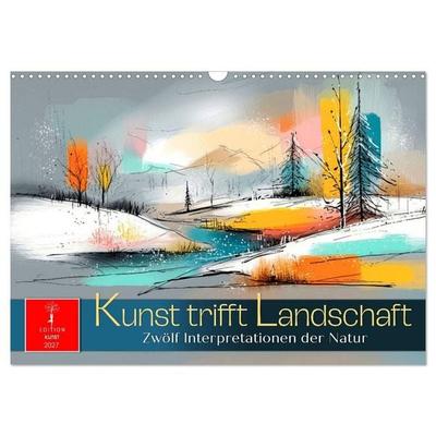 Kunst trifft Landschaft (Wandkalender 2027 DIN A3 quer), CALVENDO Monatskalender